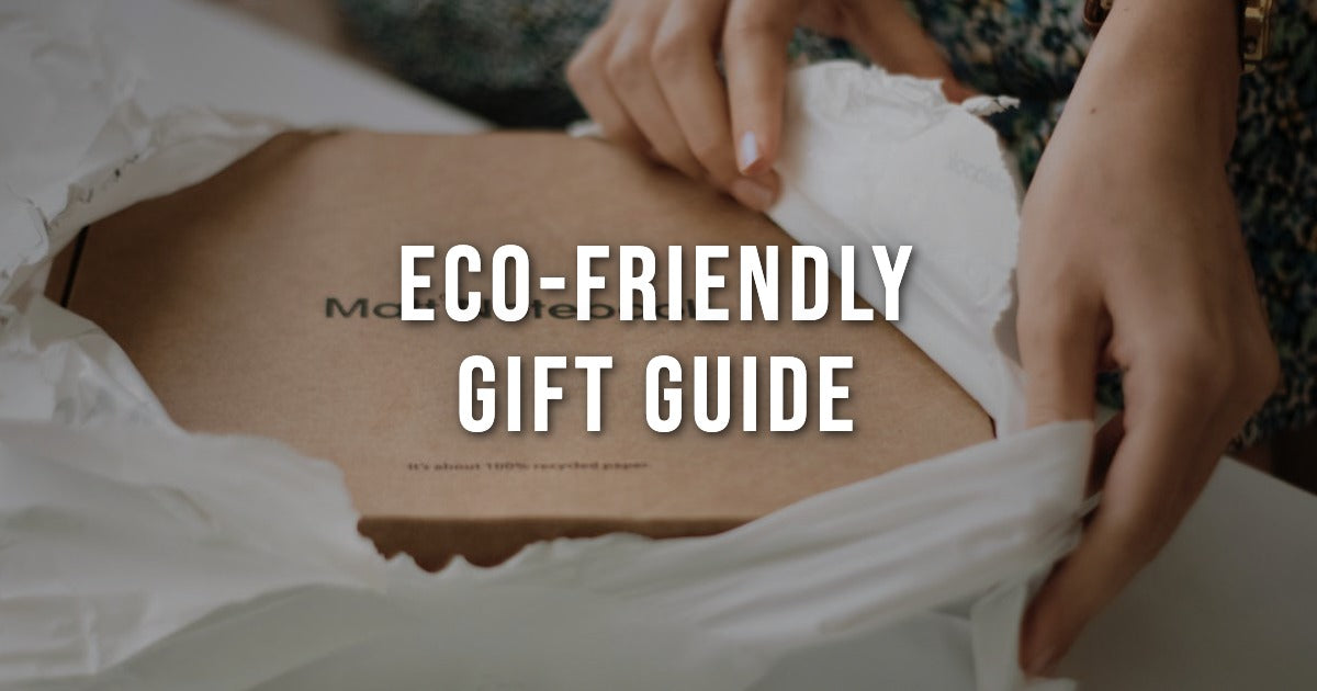 Eco-Friendly Gift Guide: Sustainable Products They'll Actually Love