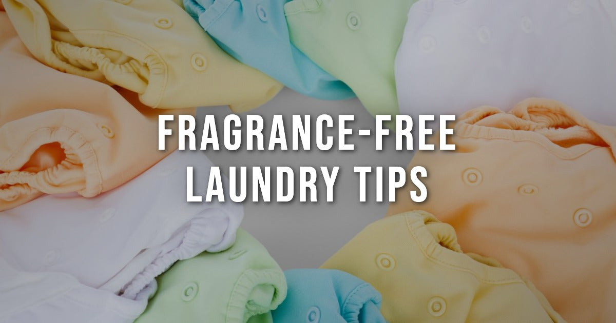Laundry Tips for Sensitive Skin: Why Fragrance-Free Matters