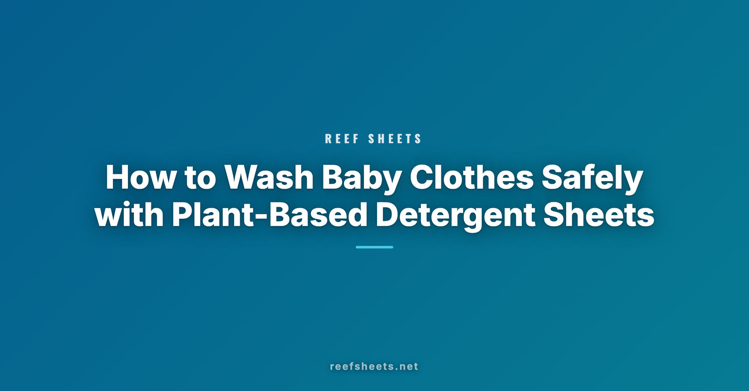 How to Wash Baby Clothes Safely with Plant-Based Detergent Sheets