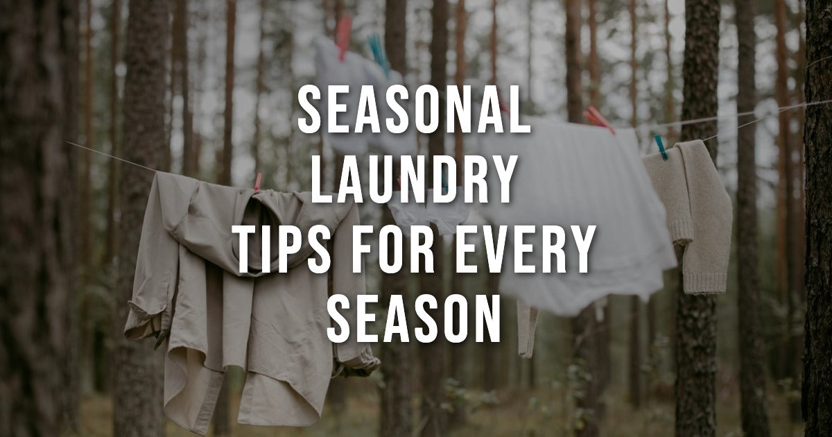 Seasonal Laundry Tips for Every Time of Year