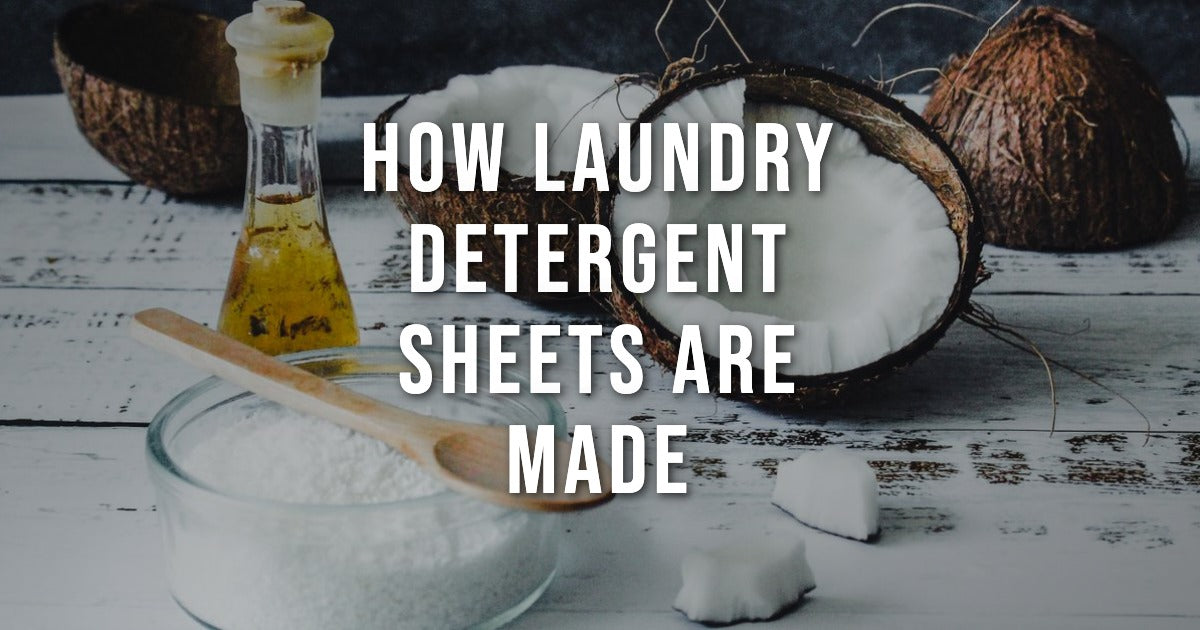 How Laundry Detergent Sheets Are Made: Plant to Packet